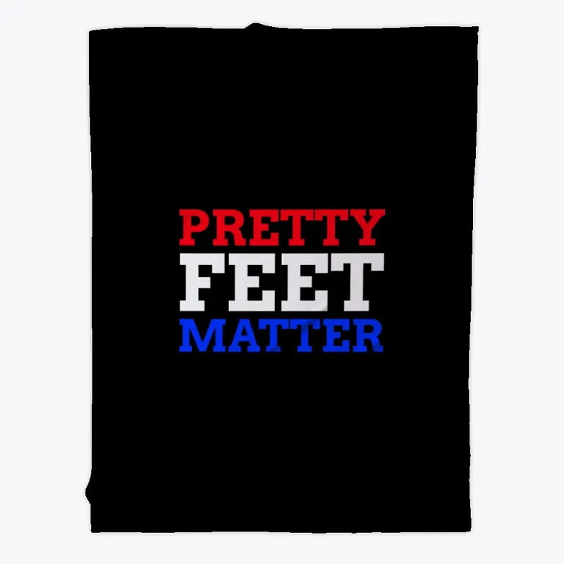 Pretty Feet Matter :Red White Blue