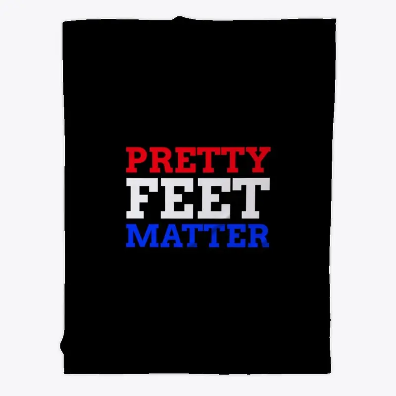 Pretty Feet Matter :Red White Blue